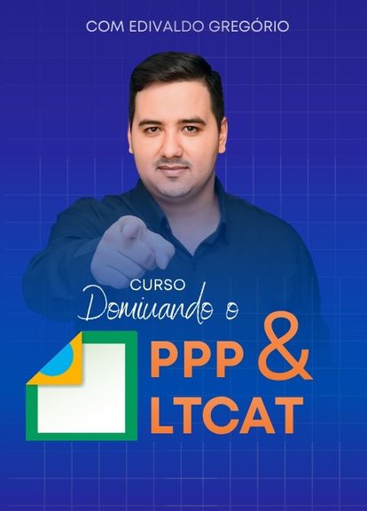 Dominando o PPP & LTCAT